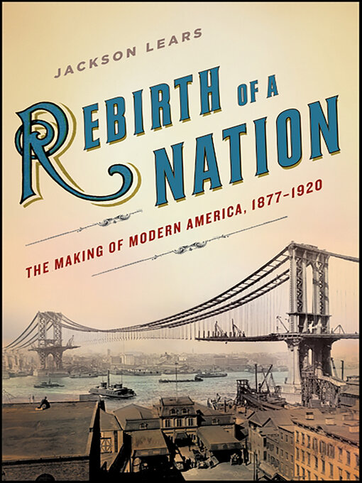 Title details for Rebirth of a Nation by Jackson Lears - Available